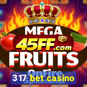 317 bet casino